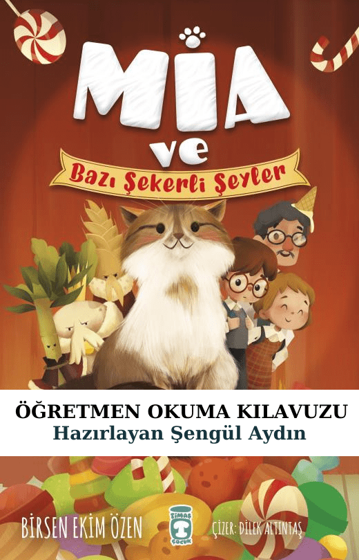 Mia ve Bazı şekerli Şeyler Öğretmen Okuma Kılavuzu